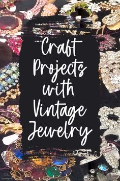 a sign that says craft projects with vintage jewelry