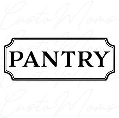 the word pantry in black and white with an ornate frame around it's edges