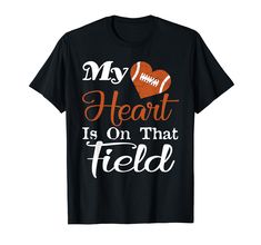 PRICES MAY VARY. This my heart is on that field football shirt makes a great gift shirt for a football mom or football dad who loves to support their son or daughter on the field! Show people your heart is on that field with this my heart is on that field football shirt. Perfect gift shirt for men and women who have a loved one that plays football and you support them! Lightweight, Classic fit, Double-needle sleeve and bottom hem Field Football, Football Lover, Fall Football, Shirt Football, Football Lovers, A Football, Football Mom, Vneck Tshirt Women, Football Shirt