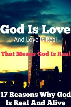 the words god is love and love's real that means god is real