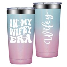 two pink and blue tumblers with the words in my wife era on them