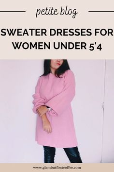 Sweater dresses for women under 5'4 - Petite style guide. Everything you need to know about sweater dresses as a Petite woman. In other words, the best style guide for short women under 5'4. In this blog article, you will learn how to choose your sweater dress and which dresses are the most flattering. As well as, how to style a sweater dress for Autumn or wintertime and most importantly, where to buy a sweater dress as a Petite woman! I have written about sweater dresses before but wanted to compile all the important fashion information in one article. Best sweater dress guide for Petite women under 5'4 Europe Winter Outfits, Woman Sweater, Europe Outfits, Europe Winter