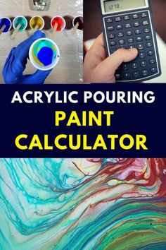 a collage of different images with the words acrylic pouring paint calculator