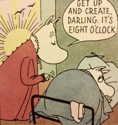 a comic strip with an image of two people talking to each other and the caption reads get up and create daring it's eight oclock