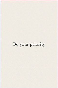 the words be your priority are displayed in black and red on a white paper background