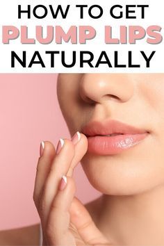 Get Plump Lips, Naturally Plump Lips, Lip Hacks, Soft And Pink Lips, Bigger Lips Naturally, Plump Lips Naturally, Lip Care Diy