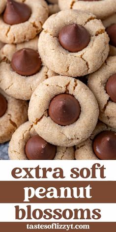 chocolate chip cookies are stacked on top of each other with the words extra soft peanut blossoms