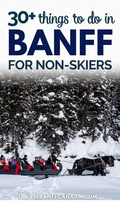 people on a sled with the words 30 things to do in banff for non - skiers