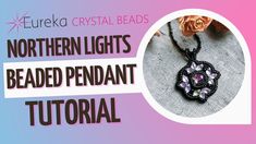 Beaded Pendants, Lights Pendant, Northern Light, Bead Embroidery Tutorial, Embroidery Tutorial, The Northern Lights, Supply List, Embroidery Tutorials