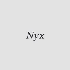 the word nyx is written in black ink