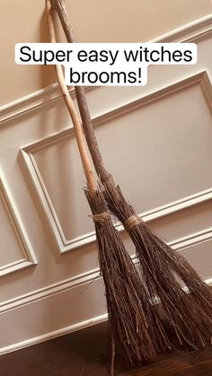 a broom leaning against the wall with text reading super easy witches brooms are here