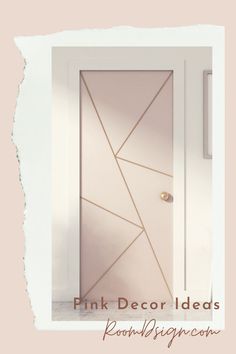 a pink door with the words pink decor ideas on it and an image of a white door