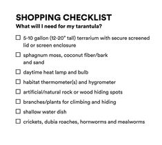 a checklist with the text shopping checklist what will i need for my taranula?