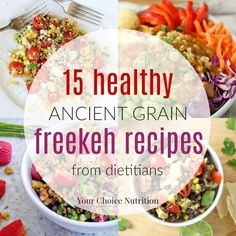 a bowl full of food with the words 15 healthy ancient grain freezen recipes from dietians