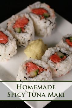 some sushi is sitting on a white plate with the words homemade spicy tuna maki