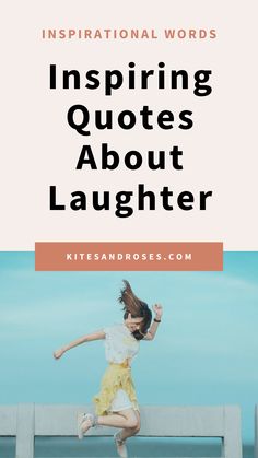 a girl jumping on a bench with the words inspirational quotes about laughter