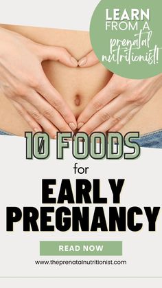 the front cover of 10 foods for early pregnancys, with two hands making a heart shape