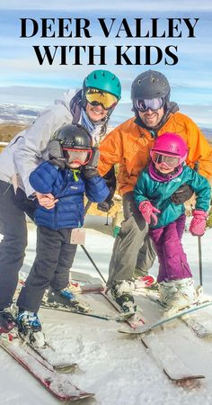 three children and an adult on skis with the words deer valley with kids above them