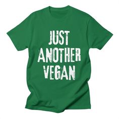 Just Another Vegan Funny Sarcastic Men's T-Shirt | PleiWell Showroom Vegan Funny, Vegan Humor, Funny Sarcastic, Sarcastic Humor, Showroom, Men's T Shirt