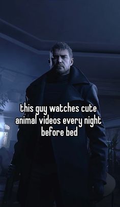 a man in a dark room with the words, this guy watches cute animal videos every night before bed