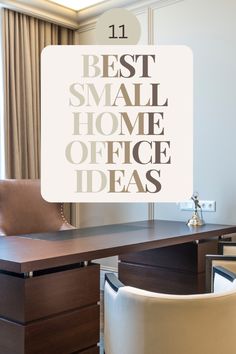 an office desk with the words best small home office ideas above it in front of a window