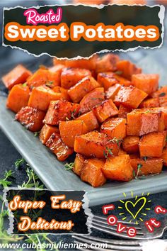 roasted sweet potatoes on a plate with the words sweet potatoes written above it and below