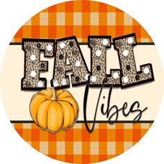 Wreath Sign, Orange Fall Vibes, Fall Sign, 12 Round Metal Sign DECOE-715, Sign For Wreath, DecoExchange - DecoExchange Fall Wooden Door Hangers, Animal Print Black And White, Horse Wreaths, Happy Fall Yall, Diy Air Freshener, Fall Sign, Wreath Decoration, Orange Design, Seasonal Wreaths