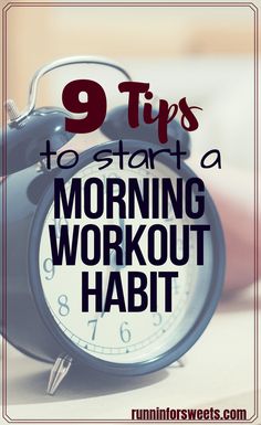 an alarm clock with the words 9 tips to start a morning workout habit