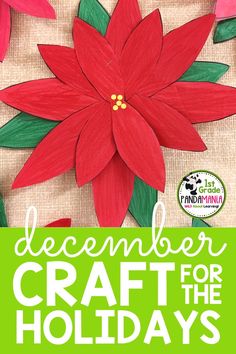 a paper poinsetti with the words december craft for the holidays written below it