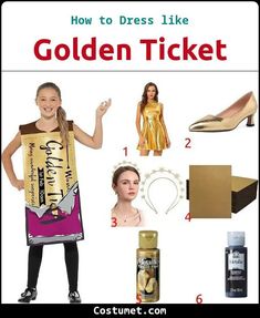 a girl in a golden ticket costume with her hands on her hips and the words how to dress like golden ticket