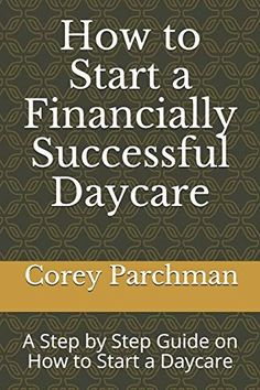 how to start a financially successful day care book with the title,'how to start