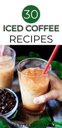 iced coffee recipe with text overlay that reads 30 iced coffee recipes