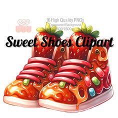 a pair of red shoes with strawberrys on them and the words sweet shoes clipart