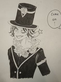 a drawing of a man in a top hat with roses on his chest and a speech bubble that says come on