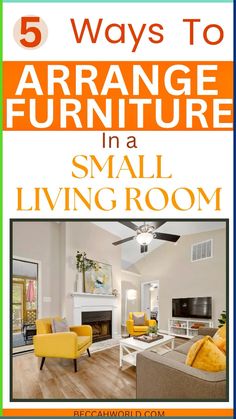 an orange and white living room with the title 5 ways to arrange furniture in a small living