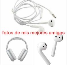 an image of headphones and ear buds with the words, fotos de mis mejores amigoss