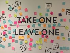 post it notes on the wall that say take - one leave - one with various colors and shapes