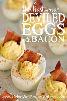 deviled eggs with bacon are the best - ever deviled eggs with bacon on them