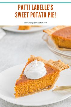 a slice of pumpkin pie with whipped cream on top and the text overlay reads, pati labelle's sweet potato pie