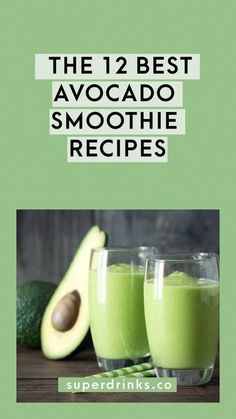 the 12 best avocado smoothie recipes