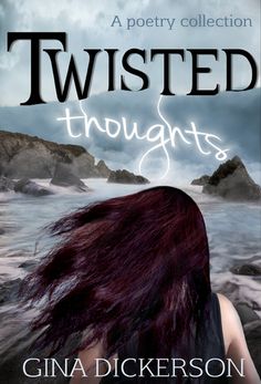 a book cover for twisted thoughts by gina dickersonon, with an image of a woman's head in the water