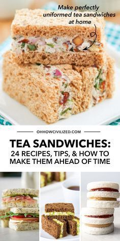 tea sandwiches are stacked on top of each other with the words, how to make them ahead of time