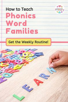 a child is playing with letters and numbers in front of a piece of paper that says, how to teach phonics word families get the weekly routine