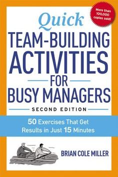 the book cover for quick team - building activities for busy managers by brian cole miller