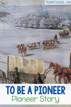 the cover of to be a pioneers story, featuring horses pulling a wagon with people on it