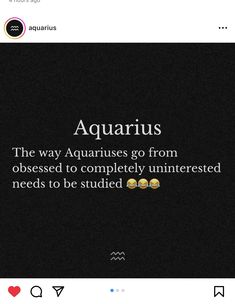 an image of the aquariusus on instagram, with caption that reads'the way aquariuses go from obses to completely unressed needs to be studded '