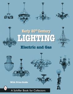 the book cover for early 20th century lighting electric and gas