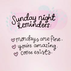 a pink background with the words sunday night reminders and coffee exts on it