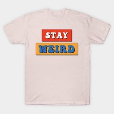 This design features the phrase "Stay Weird" in a vintage retro typography style. The text is typically displayed in a bold, stylized font that echoes mid-20th century design trends, such as retro script or distressed sans-serif. The design might include elements like flourishes or decorative details that evoke a classic, retro feel. -- Choose from our vast selection of Crewneck and V-Neck T-Shirts to match with your favorite design to make the perfect graphic T-Shirt. Pick your favorite: Classi Retro Slogan Tops, 80s Heartbreak, Retro Crew Neck T-shirt With Lettering, Vintage Short Sleeve T-shirt With Lettering, Retro Crew Neck T-shirt With Text Print, Funny Cotton T-shirt With Lettering, Retro Cropped T-shirt With Letter Print, Retro Crew Neck T-shirt With Letter Print, Retro Text Print T-shirt For Streetwear