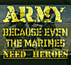 an army poster with the words, because between the marines need heros